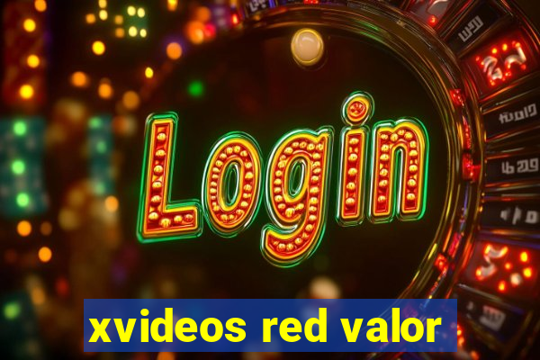 xvideos red valor